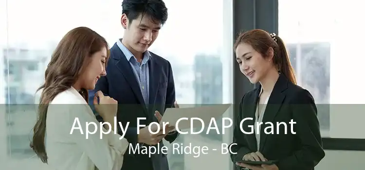 Apply For CDAP Grant Maple Ridge - BC