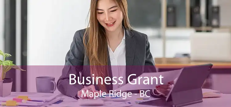 Business Grant Maple Ridge - BC