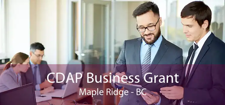 CDAP Business Grant Maple Ridge - BC